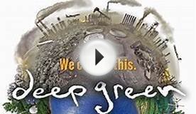 "DEEP GREEN: Solutions To Stop Global Warming Now" (FINAL CUT)