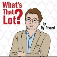 What's That Lot by Ry Rivard